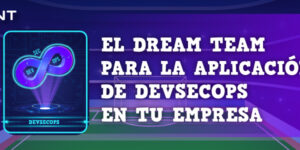 Dream Team para la aplicación de DevSecOps