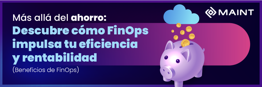 Descubre cómo FinOps impulsa tu eficiencia y rentabilidad